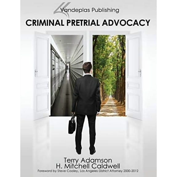 Criminal Pretrial Advocacy - First Edition 2013 (Paperback)