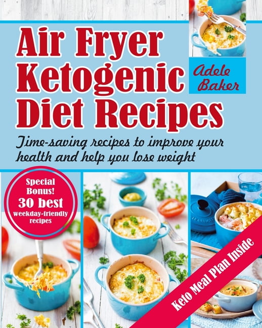 Air Fryer Ketogenic Diet Recipes TimeSaving Recipes to Improve Your