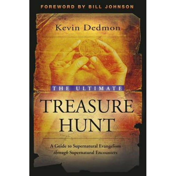 Pre-Owned The Ultimate Treasure Hunt: A Guide to Supernatural Evangelism Through Supernatural Encounters (Paperback) 0768426022 9780768426021