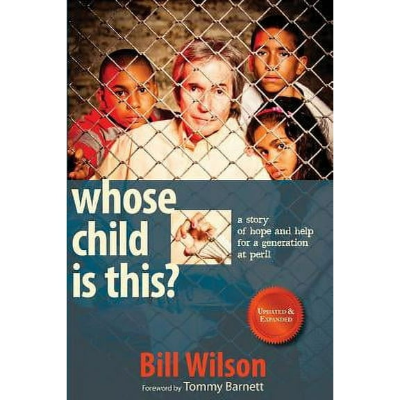 Whose Child Is This?: A Story of Hope and Help for a Generation at Peril