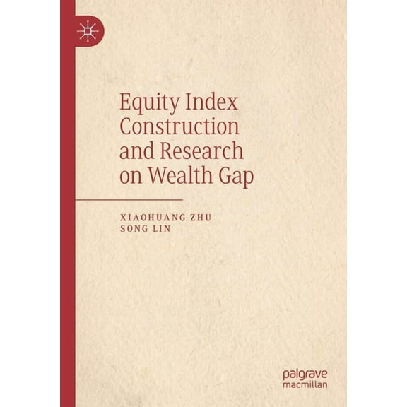 Equity Index Construction and Research on Wealth Gap, (Paperback)