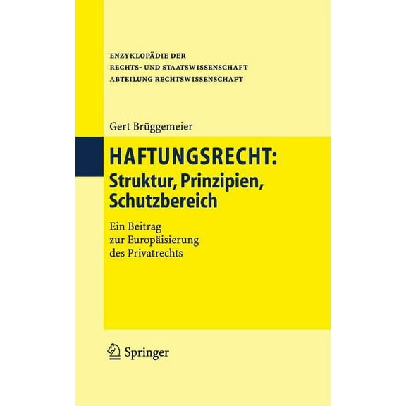 Haftungsrecht: Struktur, Prinzipien, Schutzbereich, (Hardcover)