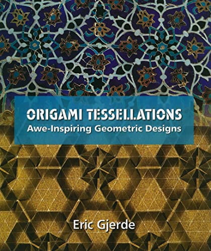 Pre-Owned Origami Tessellations: Awe-Inspiring Geometric Designs (Paperback) 1568814518 9781568814513