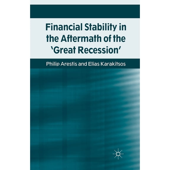 Financial Stability in the Aftermath of the 'Great Recession', (Paperback)