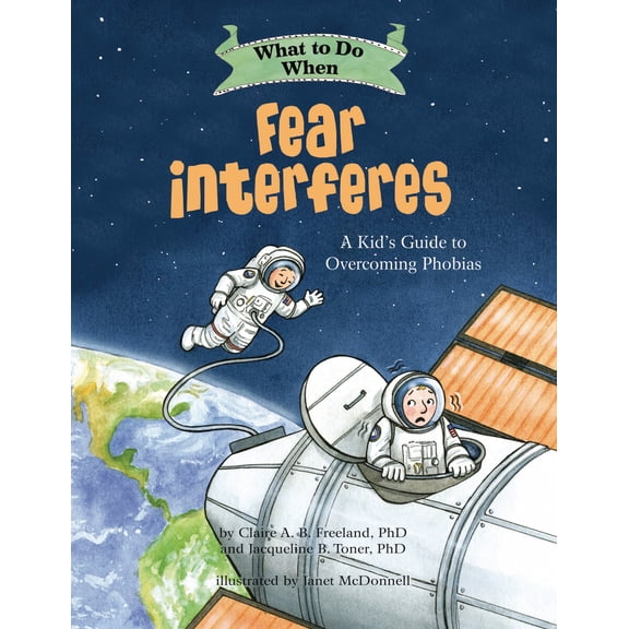 Pre-Owned What to Do When Fear Interferes: A Kid's Guide to Overcoming Phobias (Paperback) 1433829746 9781433829741
