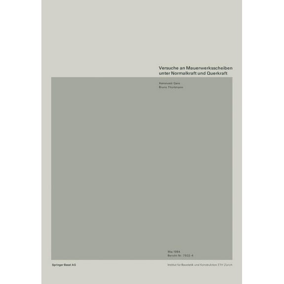 Institut Für Baustatik. Versuchsberichte Versuche an Mauerwerksscheiben Unter Normalkraft Und Querkraft, (Paperback)