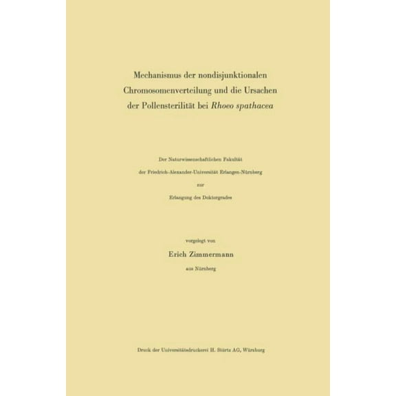 Mechanismus Der Nondisjunktionalen Chromosomenverteilung Und Die Ursachen Der Pollensterilität Bei Rhoeo Spathacea, (Paperback)