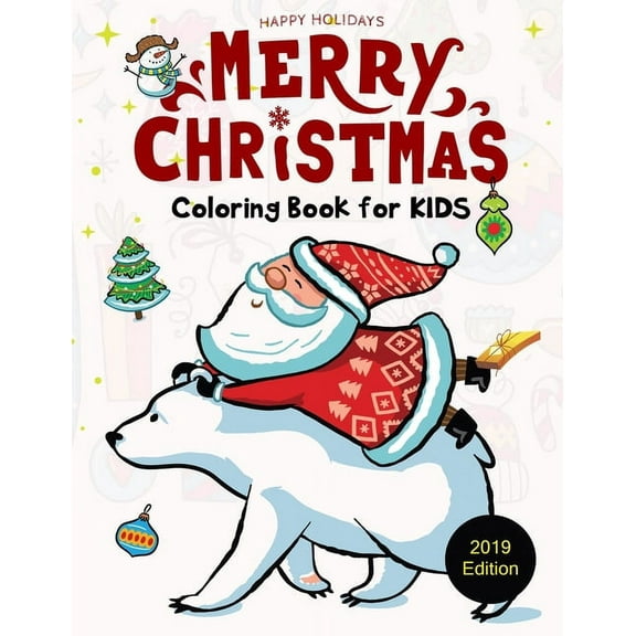 Happy Holidays Merry Christmas Coloring Book for Kids   2019 Edition  : 50 Cute Christmas Coloring Pages  Paperback  1710490667 9781710490664 Hero Press
