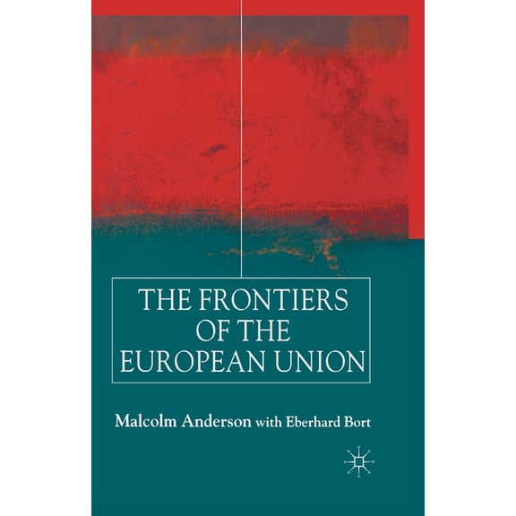 The Frontiers of the European Union, (Paperback)