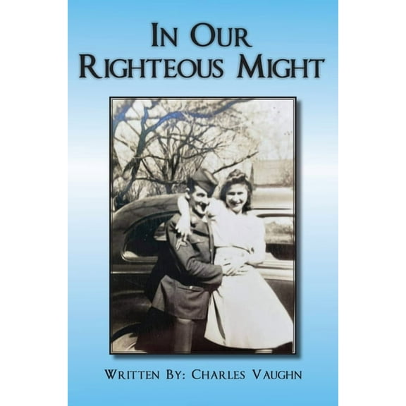 In Our Righteous Might, (Paperback)