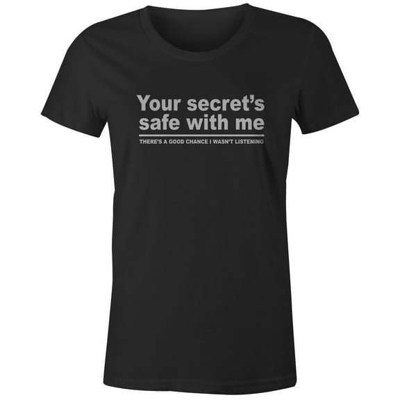 9 Crowns Tees Your Secret Is Safe I wasn't Listening Sarcastic T-Shirt (Juniors Black, XS)