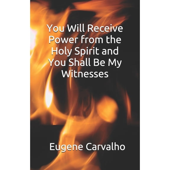 You Will Receive Power from the Holy Spirit and You Shall Be My Witnesses (Paperback)