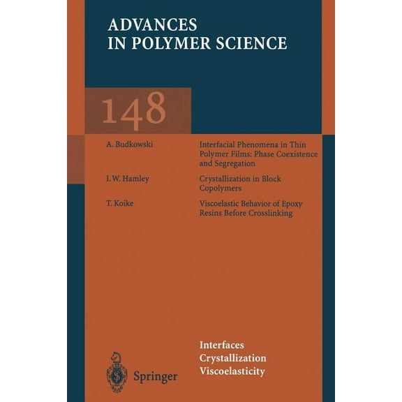 Advances in Polymer Science Interfaces Crystallization Viscoelasticity, Book 148, (Paperback)