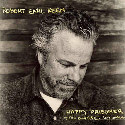 Robert Earl Keen - Happy Prisoner: The Bluegrass Sessions - Music & Performance - Vinyl