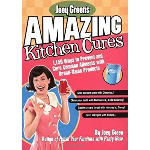Pre-Owned Joey Green's Amazing Kitchen Cures: 1,150 Ways to Prevent and Cure Common Ailments with Brand-Name Products (Paperback) 1579546447 9781579546441