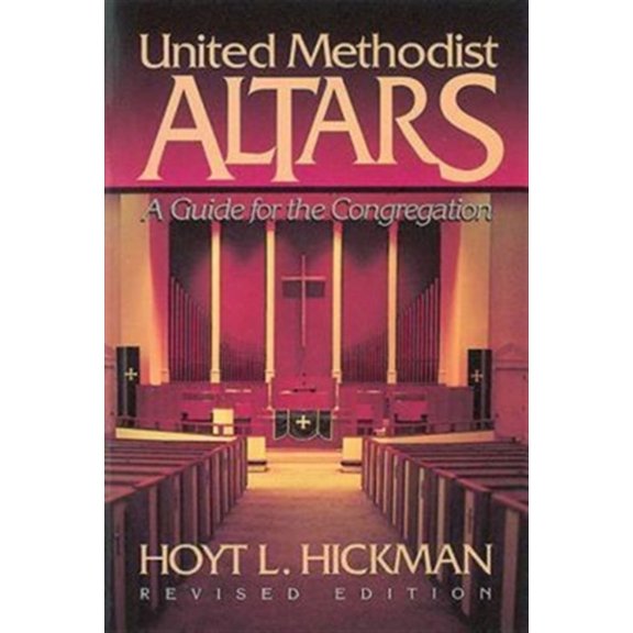 Pre-Owned United Methodist Altars: A Guide for the Congregation (Revised Edition) (Paperback) 0687005620 9780687005628