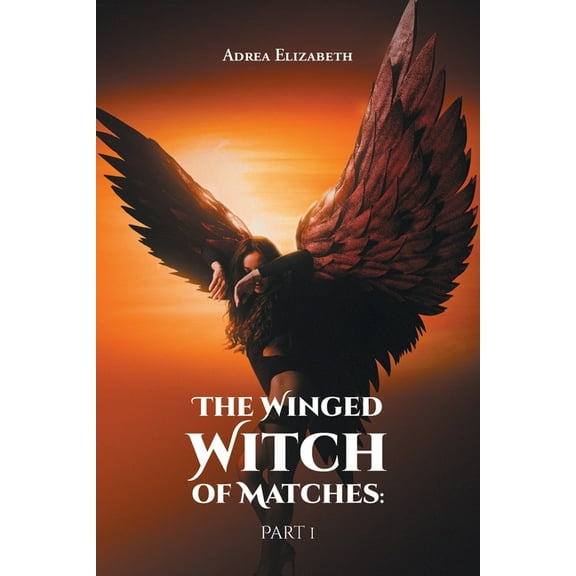 The Winged Witch of Matches: Part 1, (Paperback)
