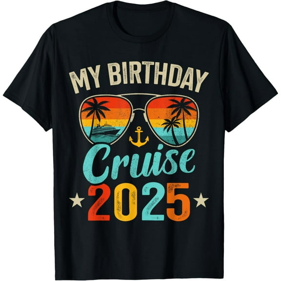 men and women can wear,My birthday cruise 2025 birthday vacation trip T-Shirt