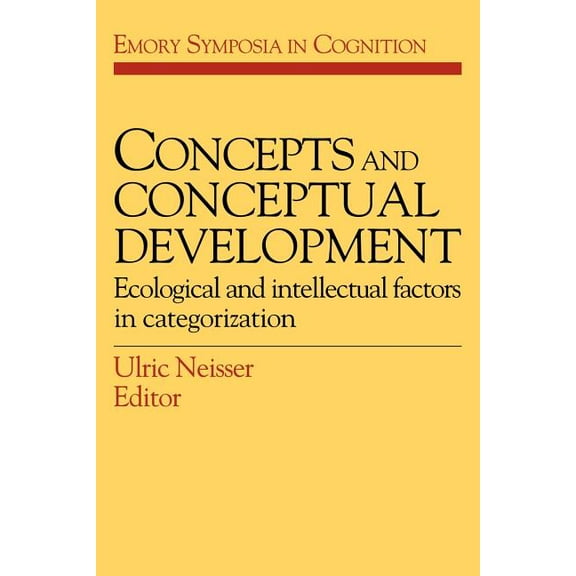Emory Symposia in Cognition Concepts and Conceptual Development: Ecological and Intellectual Factors in Categorization, Book 1, (Paperback)
