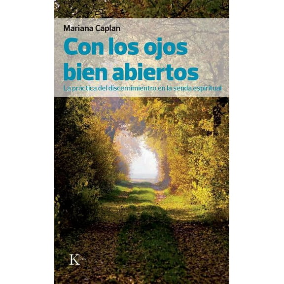 Con los ojos bien abiertos : La práctica del discernimiento en la senda espiritual (Paperback)