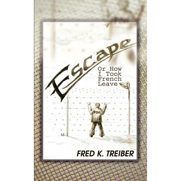 Escape: Or How I Took French Leave, (Paperback)