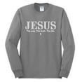 thumbnail image 2 of Wild Bobby Jesus the Way. The Truth. The Life Inspirational/Christian Men Long Sleeve Shirt, Heather Grey, 3X-Large, 2 of 5