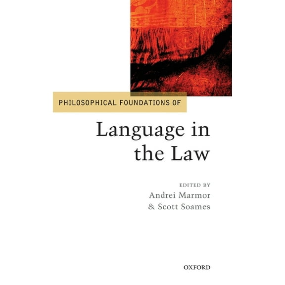 Philosophical Foundations of Law Philosophical Foundations of Language in the Law, (Hardcover)