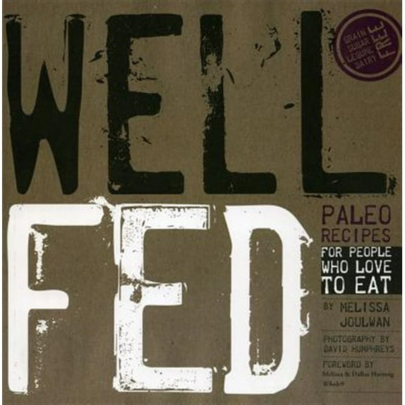 Pre-Owned Well Fed: Paleo Recipes for People Who Love to Eat (Paperback) 061557226X 9780615572260