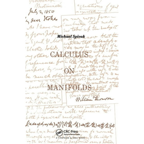 Calculus On Manifolds: A Modern Approach To Classical Theorems Of Advanced Calculus, (Hardcover)