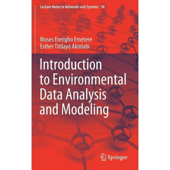 Lecture Notes in Networks and Systems Introduction to Environmental Data Analysis and Modeling, Book 58, (Hardcover)