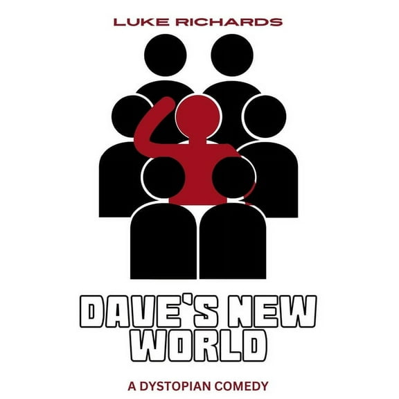 Dave's New World: A Dystopian Comedy, (Paperback)