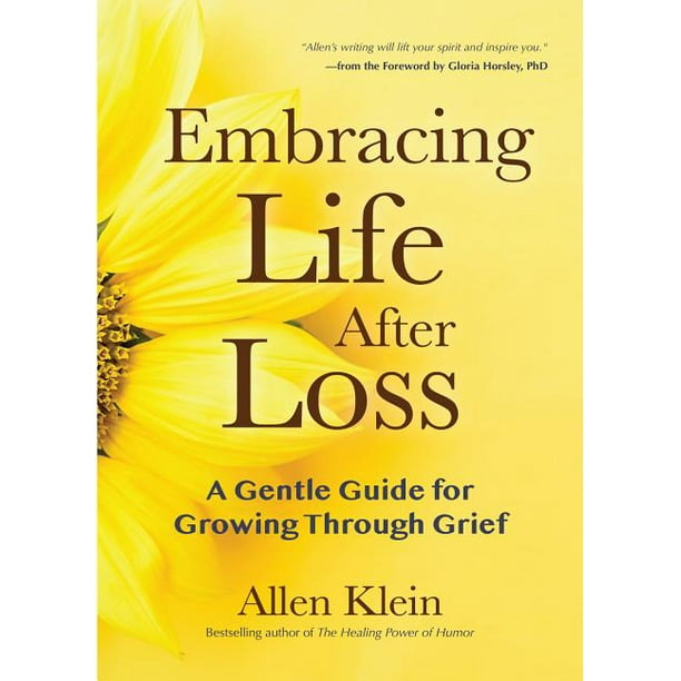 Embracing Life After Loss A Gentle Guide for Growing Through Grief
