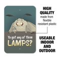thumbnail image 2 of Moth Lamp Meme Home Business Office Sign - Plastic - 18" x 12" (45.7cm x 30.5cm), 2 of 6