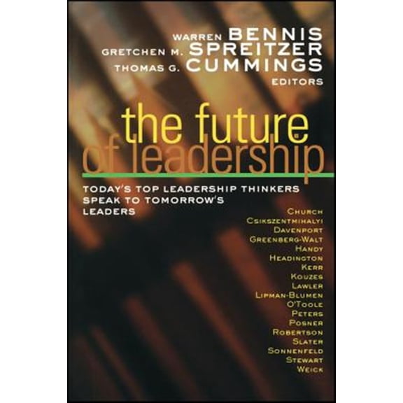Pre-Owned The Future of Leadership: Today's Top Leadership Thinkers Speak to Tomorrow's Leaders