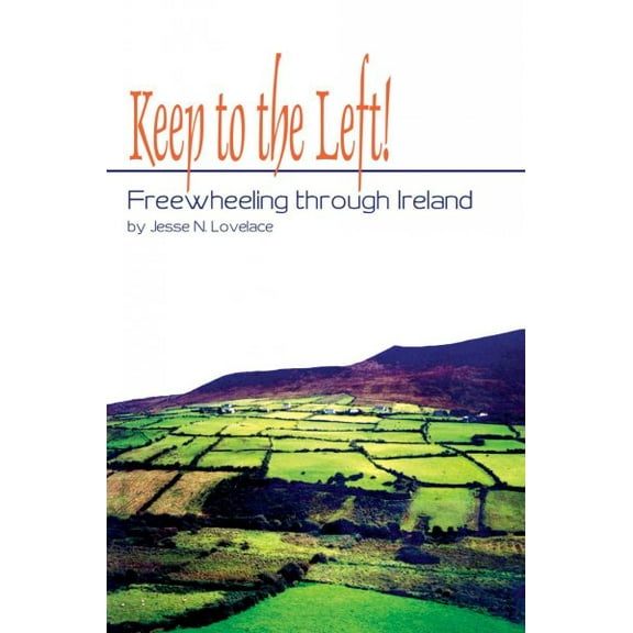 Keep to the Left! : Freewheeling Through Ireland
