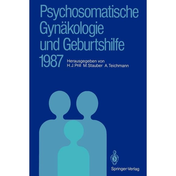 Psychosomatische GynÃ¤kologie Und Geburtshilfe 1987: Erfahrungen Und Ergebnisse, (Paperback)