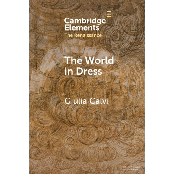 Elements in the Renaissance The World in Dress, (Paperback)