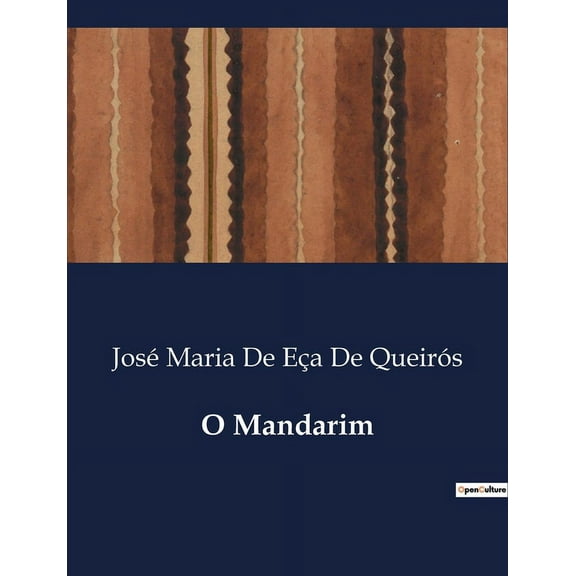 O Mandarim: A Tragédia do Desejo e a Culpa do Poder, (Paperback)