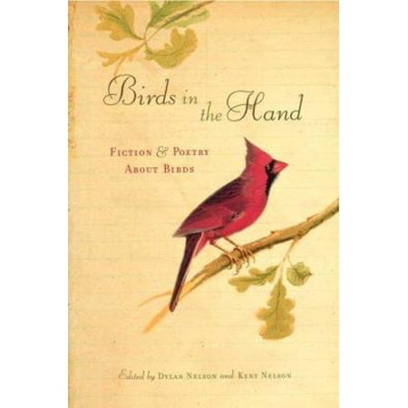 Pre-Owned Birds in the Hand: Fiction and Poetry About Birds (Paperback) 0865477205 9780865477209