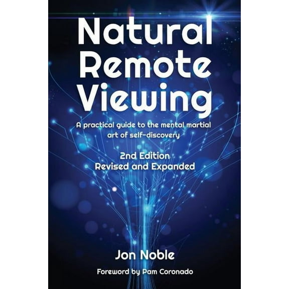 Natural Remote Viewing: A practical guide to the mental martial art of self-discovery, (Paperback)