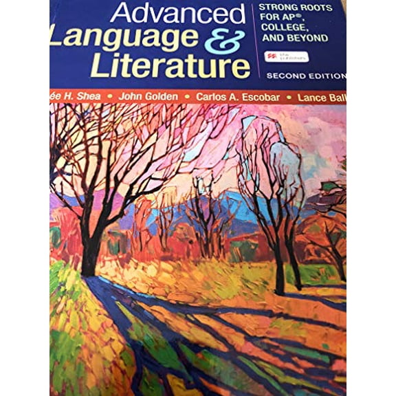 Pre-Owned Advanced Language & Literature: Strong Roots for AP, College, and Beyond, 9781319244286, 1319244289, Hardcover, Second edition