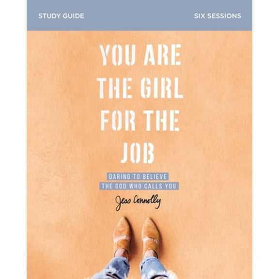 Pre-Owned You Are the Girl for the Job Bible Study Guide: Daring to Believe the God Who Calls You (Paperback) 0310094194 9780310094197