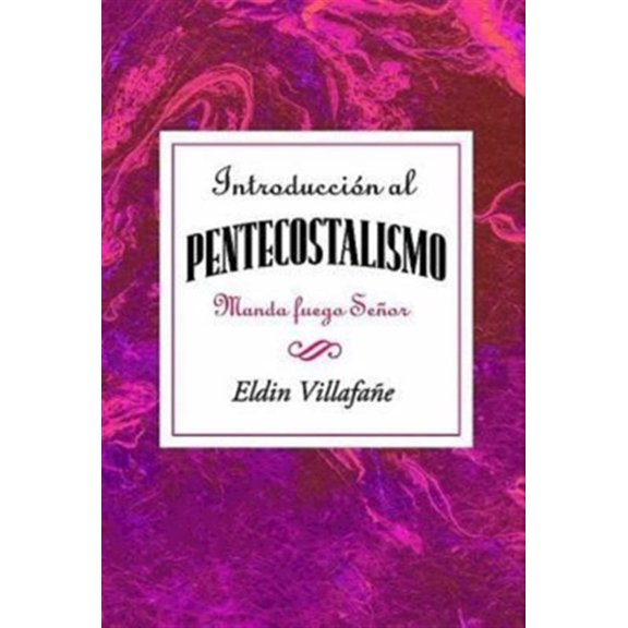Pre-Owned Introduccion al Pentecostalismo: Manda Fuego, Senor = Introduction to the Pentecostalism (Paperback)