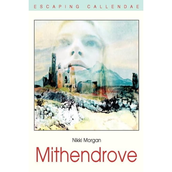 Mithendrove: Escaping Callendae, (Paperback)