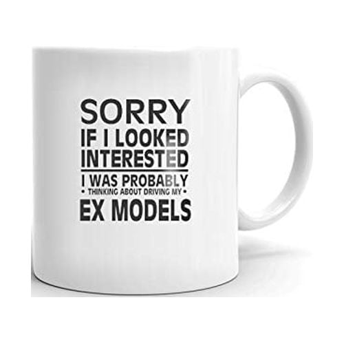 Thinking about My EX MODELS Driver Coffee Tea Ceramic Mug 11 oz