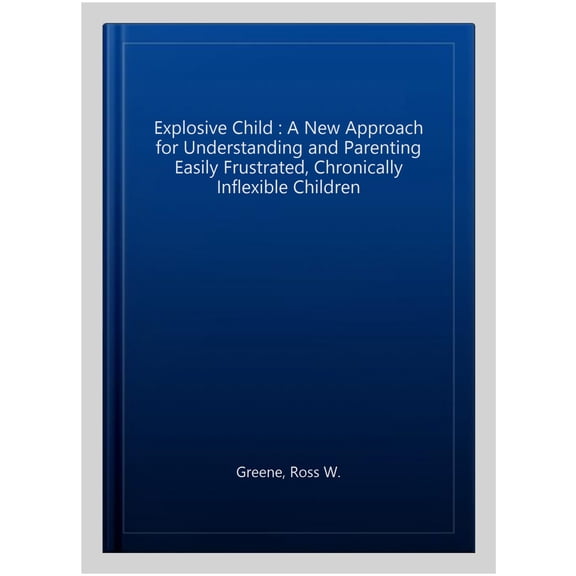Pre-Owned The Explosive Child (Revised, Updated) (Paperback) 0061906190 9780061906190