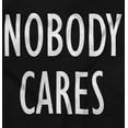 thumbnail image 2 of Nobody Cares Sarcasm Funny Quote Men's Graphic T Shirt Tees Brisco Brands L, 2 of 4