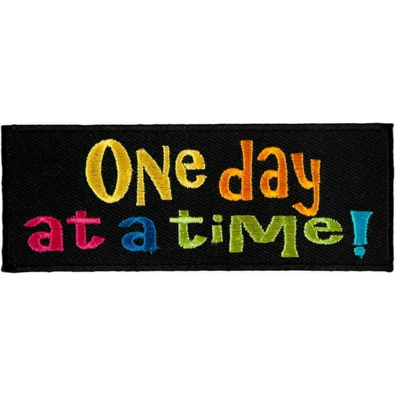 One Day At A Time Embroidered Patch, Sayings Patches