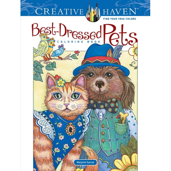 Adult Coloring Books: Pets Creative Haven Best-Dressed Pets Coloring Book, (Paperback)