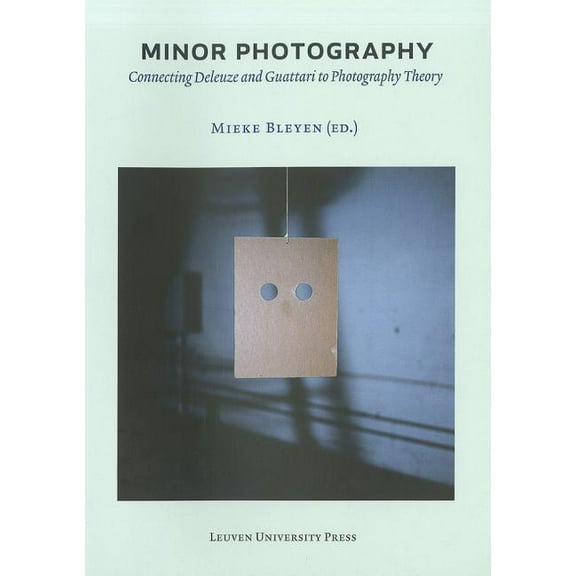 Lieven Gevaert Minor Photography: Connecting Deleuze and Guattari to Photography Theory, Book 13, (Paperback)